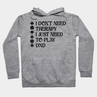 I Don't Need Therapy Hoodie